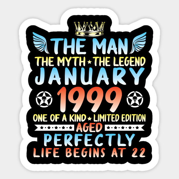 The Man The Myth The Legend January 1999 One Of A Kind Ltd Edition Aged Perfectly Life Begins At 22 Sticker by melanieteofila